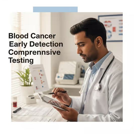 Blood Cancer: Early Detection and Comprehensive Testing - healthcare nt sickcare