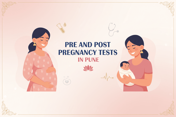 Pre and Post Pregnancy Tests in Pune - healthcare nt sickcare