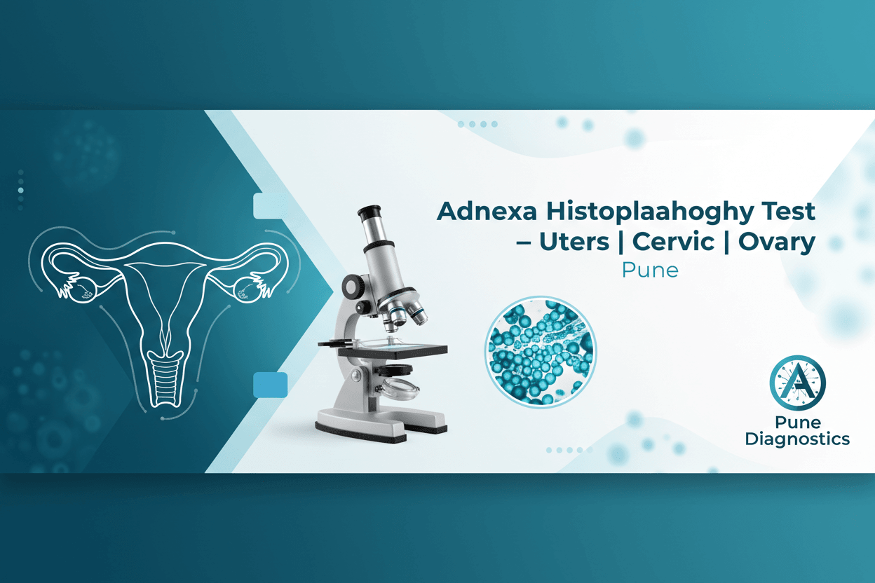 Adnexa Histopathology Test In Pune for Uterus, Cervix, Ovary - healthcare nt sickcare