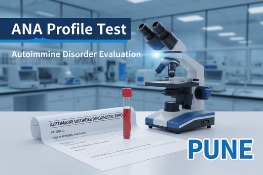 ANA Profile Test in Pune to Evaluation of Autoimmune Disorders - healthcare nt sickcare