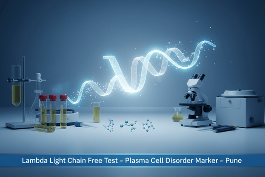 Lambda Light Chain Free Test In Pune – Plasma Cell Disorder Marker - healthcare nt sickcare